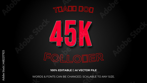 Thank you 45K followers congratulation template banner. 45k celebration subscribers template for social media. Editable text style Effect. Vector illustration.
