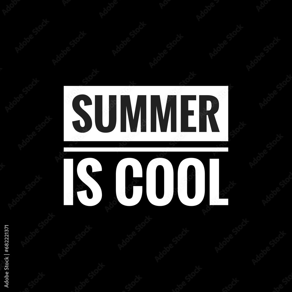 summer is cool simple typography with black background