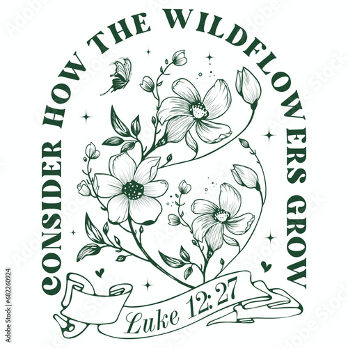 Bible Verse SVG PNG Consider How The Wildflowers Grow Luke 12: 27 Bible Sublimation Christian design Svg Religious designs Front and Back Svg
