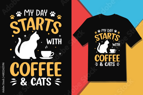 My Day Starts With Coffee & Cats T-shirt Design, Vector Graphic.