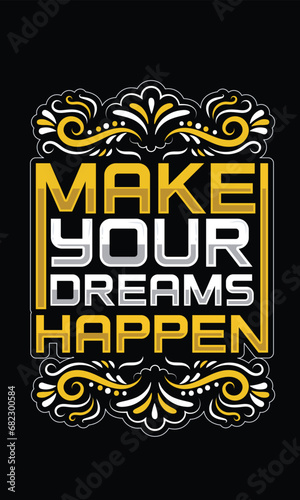 "Make your dreams happen" Inspiring Typography Motivation Quote
