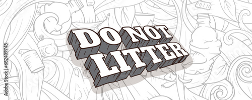 Typography of Do Not Litter in vintage design with floral doodle art background for go green design