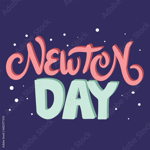 Newton Day card inscription. Handwriting Newton Day banner. Hand drawn vector art.