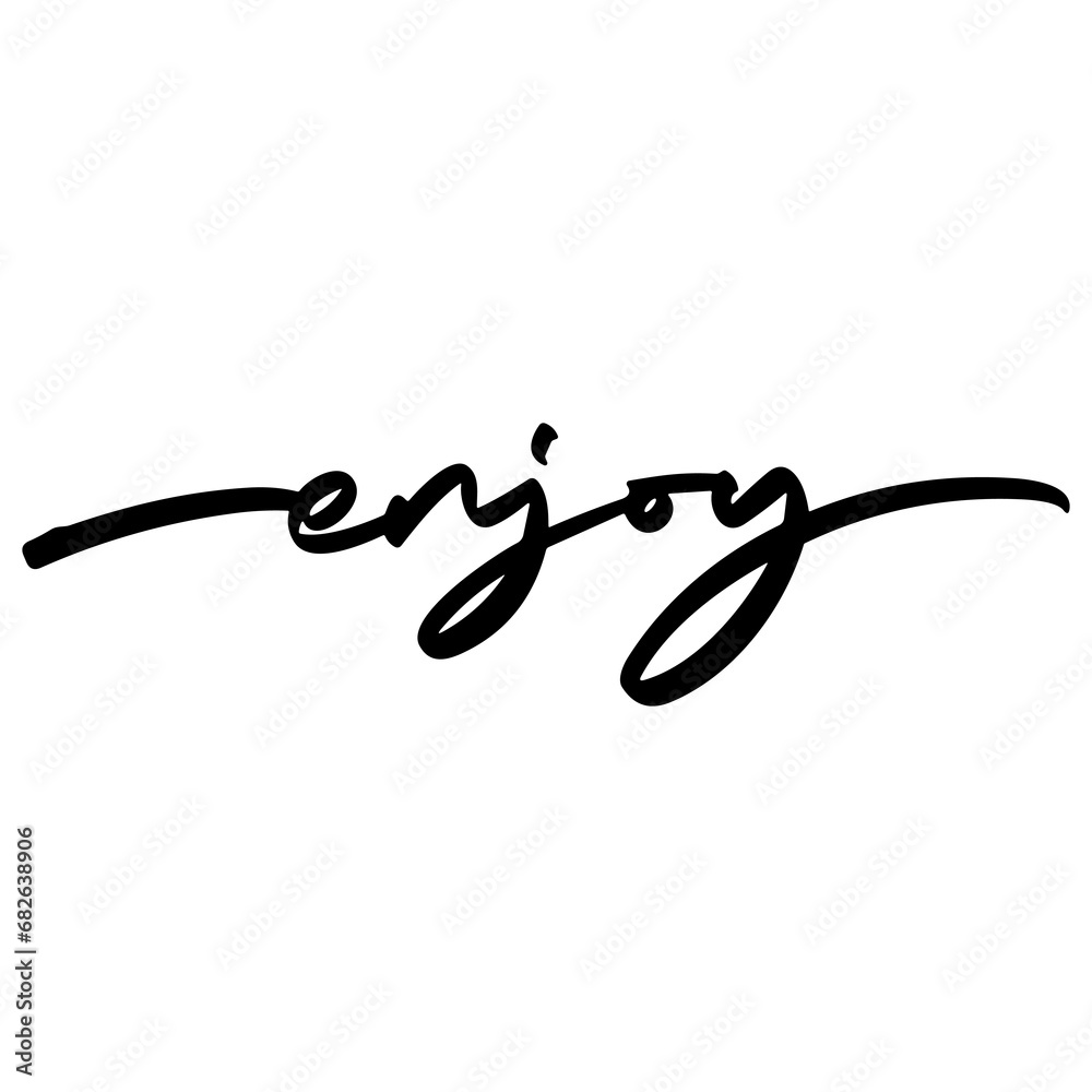enjoy vector lettering. Hand written sign. typography. Motivational quote. Calligraphy postcard poster graphic design lettering element enjoy vector lettering. Hand written sign. typography. Motivational quote. Calligraphy postcard poster graphic design lettering element