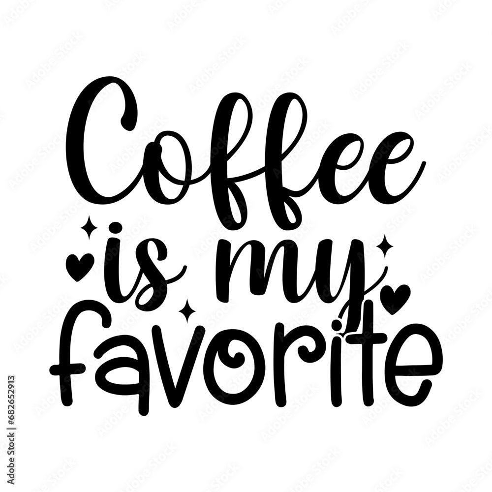 Coffee is My Favorite