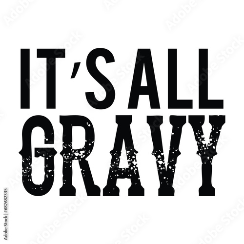 It's all gravy , Turkey Svg, Veteran