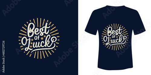 Best of luck typography t-shirt design free vector, photo