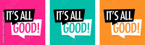 It's all good