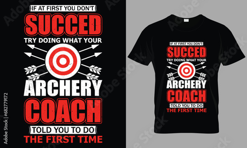 If At First You Don't Succed,Archery T-Shirt Design Templates