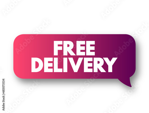 FREE DELIVERY - the delivery directly to the recipient's address without charge, text concept background