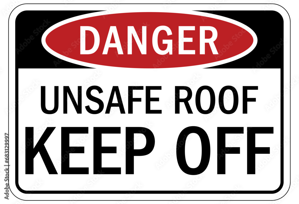 Roof safety warning sign and labels unsafe roof keep off