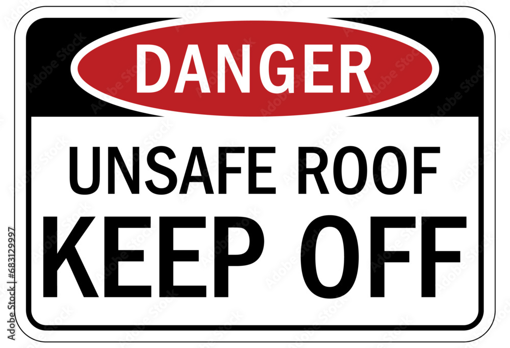 Roof safety warning sign and labels unsafe roof keep off Roof safety warning sign and labels unsafe roof keep off