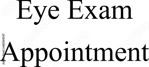 Fototapeta Naklejka Na Ścianę i Meble -  Digital png text of eye exam appointment on transparent background