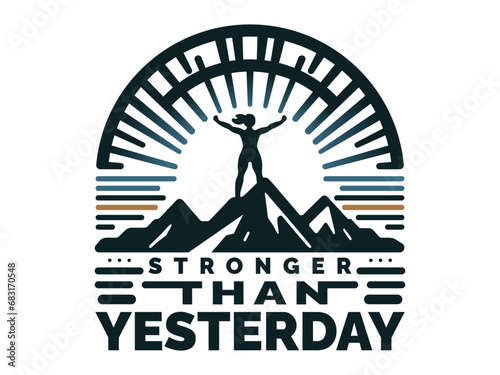 stronger than yesterday creative tshirt idea fitness health healthy lifestyle gym training vector illustration sweatshirt clothing positive