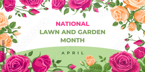 National lawn and garden month. Vector banner, poster, card, content for social media with text and roses. Floral pattern on white background.