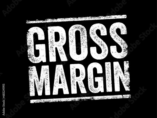 Gross Margin is the difference between revenue and cost of goods sold, divided by revenue, text concept stamp