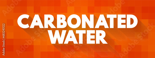 Carbonated Water is water containing dissolved carbon dioxide gas, text concept background