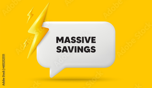 Massive savings tag. 3d speech bubble banner with power energy. Special offer price sign. Advertising discounts symbol. Massive savings chat speech message. 3d offer talk box. Vector