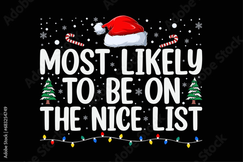 Most Likely to Be on the Nice List Funny Christmas Shirt