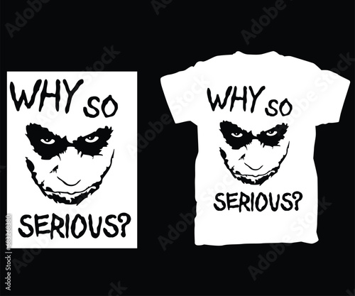 New T-Shirt Design

Playful design asks, "Why so serious?" with a whimsical, carefree vibe.