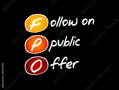 FPO Follow on Public Offer - issuance of shares to investors by a company listed on a stock exchange, acronym text concept background