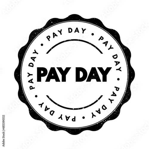 Pay Day is a specified day of the week or month when one is paid, text concept stamp