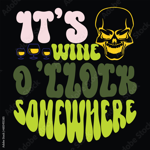 Print it's wine o'clock somewhere illustration.