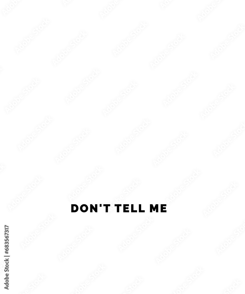 Don't Tell Me How to do My Job Quotes Profession Professional Don't Tell Me How to do My Job Quotes Profession Professional