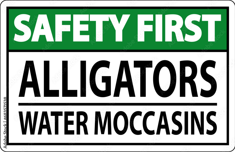 Safety First Sign Alligators - Water Moccasins