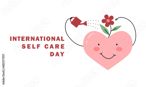 International Self Care Day. Heart with flower. Watering a flower from a watering can. Spotlight on self-care and the benefits effective self-care can bring to both individuals and healthcare systems
