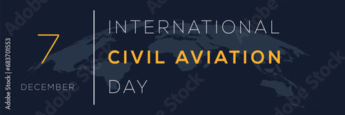 International Civil Aviation Day, held on 7 December.