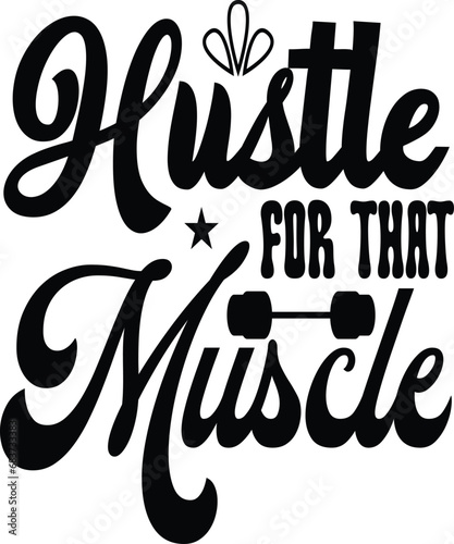 hustle for that muscle