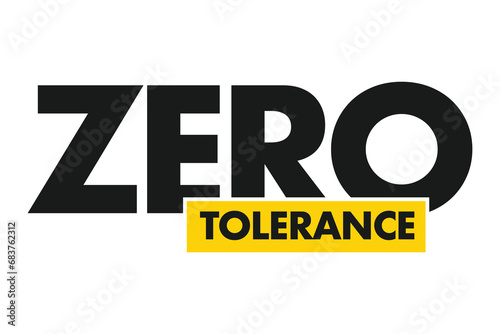 vector illustration of  Zero tolerance  refusal to accept antisocial behaviour, Zero tolerance is a policy of not allowing any violations of a rule or law.
