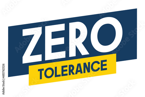 vector illustration of  Zero tolerance  refusal to accept antisocial behaviour, Zero tolerance is a policy of not allowing any violations of a rule or law.