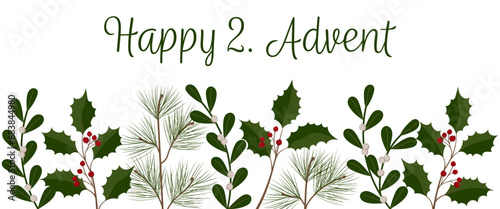 Happy 2. Advent - Schriftzug in englischer Sprache - Schönen 2. Advent. Grußbanner mit Kiefern-, Mistel- und Ilexzweigen.