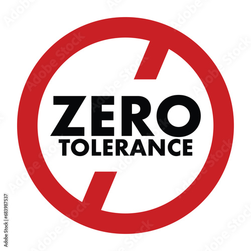 vector illustration of  Zero tolerance  refusal to accept antisocial behaviour, Zero tolerance is a policy of not allowing any violations of a rule or law. photo