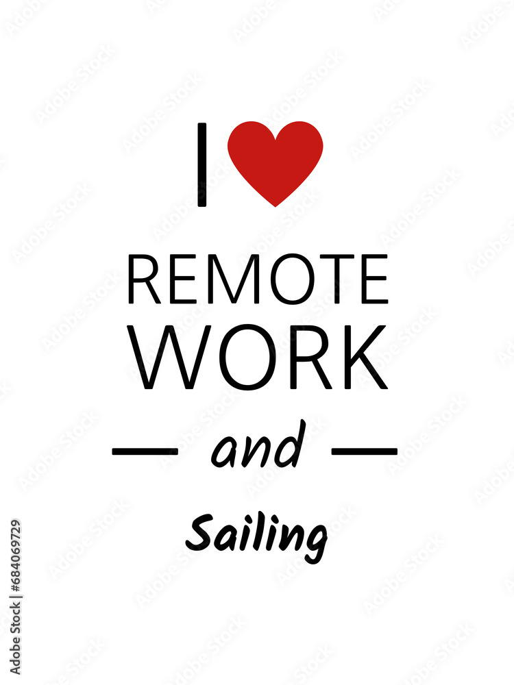 I love remote work and sailing
