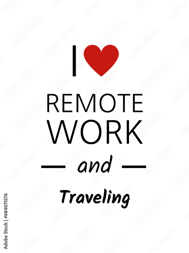 I love remote work and traveling