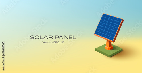 Solar panel 3D. For concepts of alternative ecological energy. Modern web banner. Vector illustration.