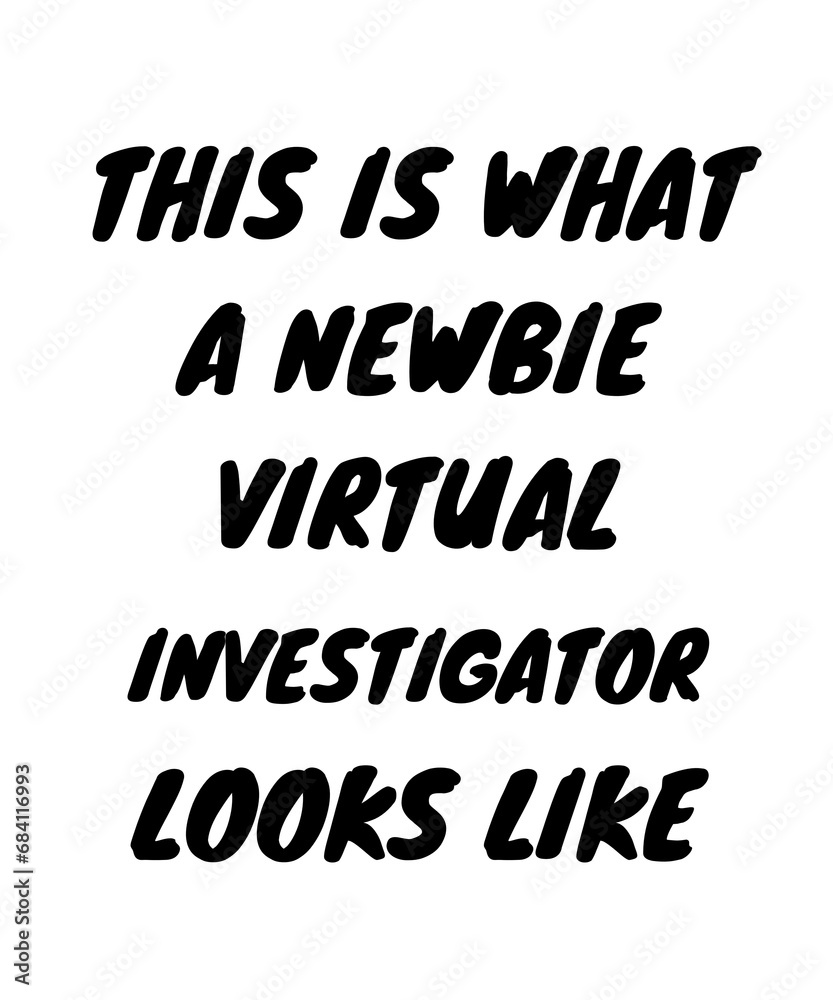 Newbie virtual investigator Newbie virtual investigator