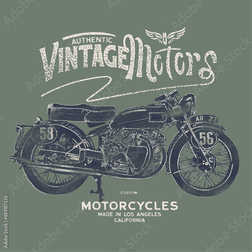 Authentic Vintage Motors Slogan for vintage motorcycle t shirt design, Hand drawn Motorcycle made in Los Angeles California , Vintage typography text print for vector art