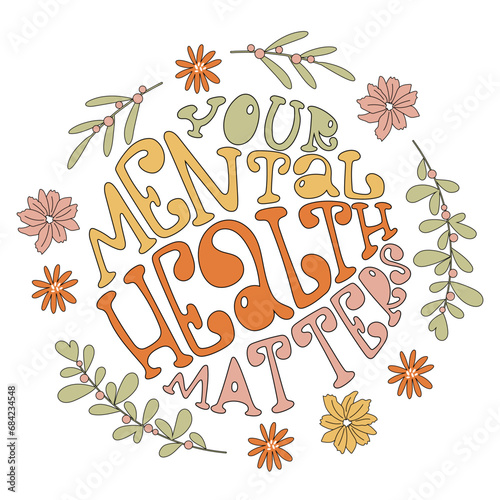 Trendy composition Your mental health matters surrounded by hand drawn flowers and branch with berries. 