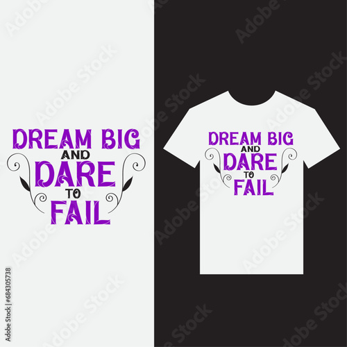 Vector modern tshirt design vector tamplate ready for print.dream big and dare to fail typography.