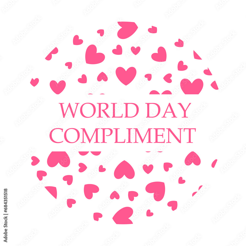 World Compliment Day. March 1. Motivation, inspiration concept. Giving genuine attention and showing personal appreciation. Vector slogan sign. The Most Positive day in the world