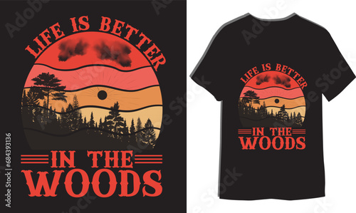 Life is better in the woods motivational quote T-shirt Design premium vector
