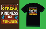 spread kindness t shirt ,design . motivational t shirt design.
