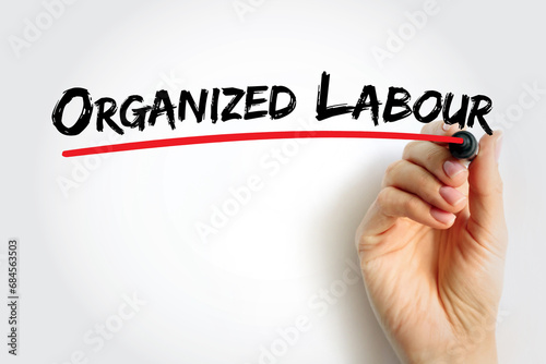 Bilde på lerret Organized Labour - workers joined through membership of trade unions, text conce