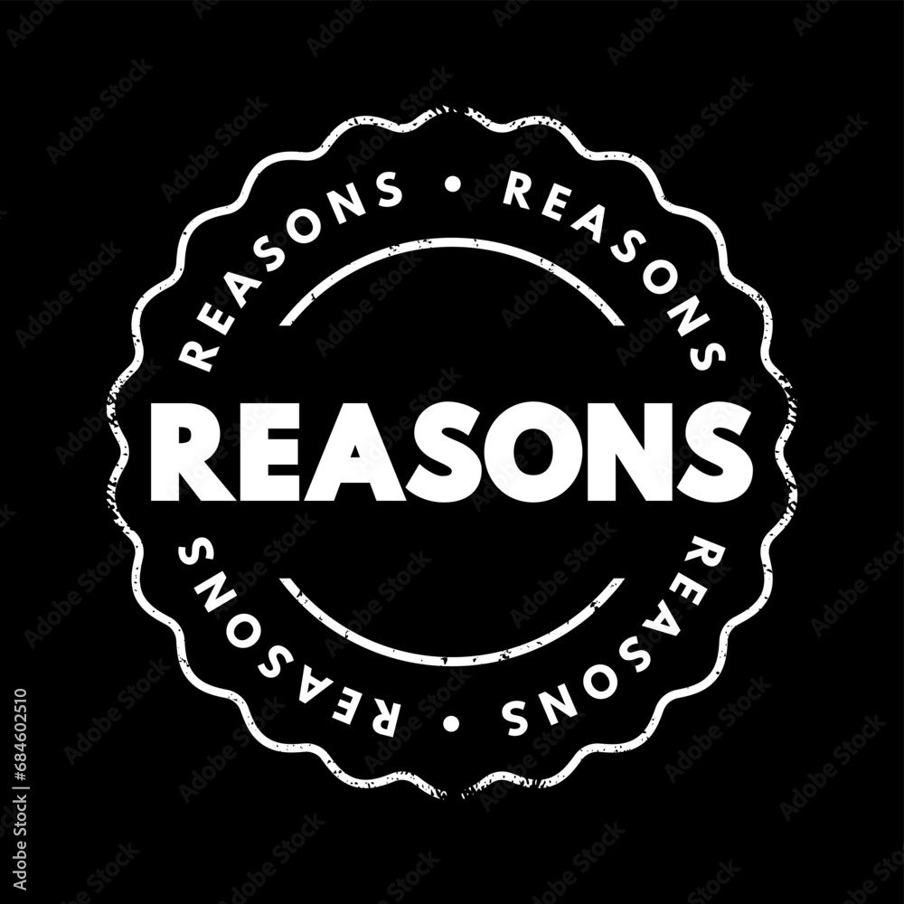 Reasons text stamp, concept background Reasons text stamp, concept background