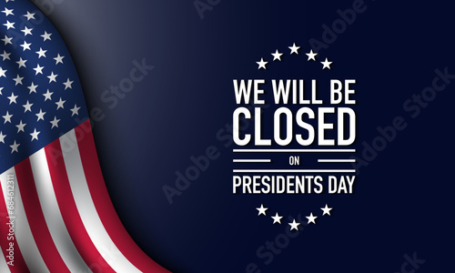 Closed on Presidents Day Background Design.