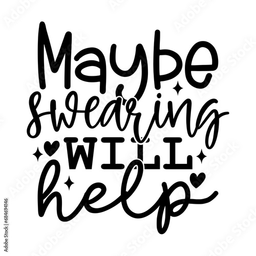 Maybe Swearing Will Help